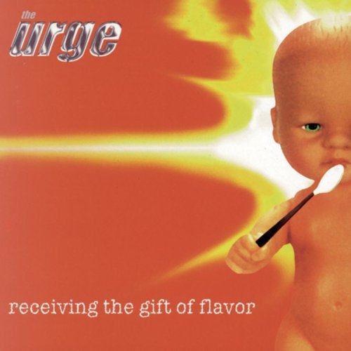 Urge/Receiving The Gift Of Flavor